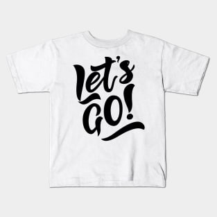 Modern lettering Let s go. Hand drawn illustration phrase. Kids T-Shirt